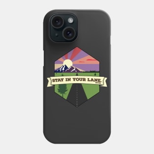 Stay in your lane Phone Case