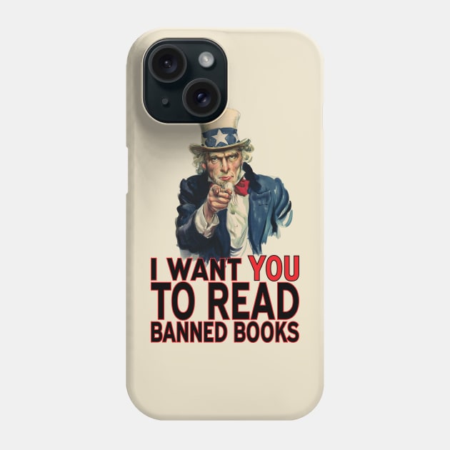 I WANT YOU TO READ BANNED BOOKS Phone Case by PeregrinusCreative