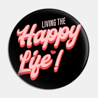 Happy life Pin