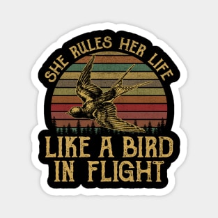 She Rules Her Life Like A Bird In Flight Magnet