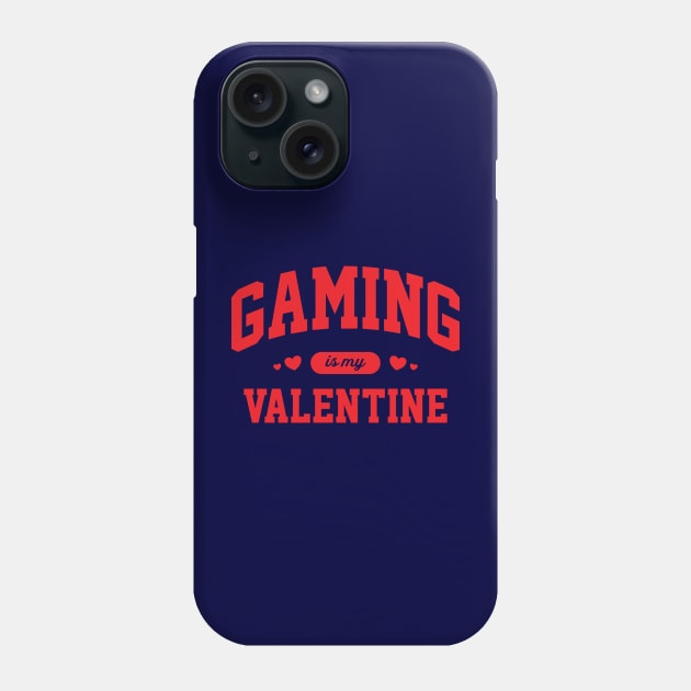 Gaming Is My Valentine Phone Case by Hixon House
