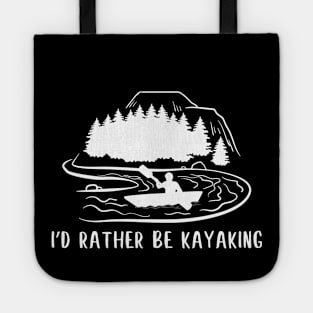 Funny kayaking, kayak life, kayaker design - rather be kayaking Tote