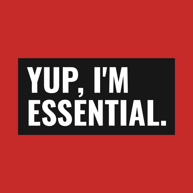 Yup, I'm essential by American VIP