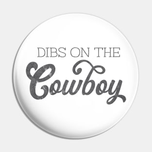 Dibs on the cowboy Pin