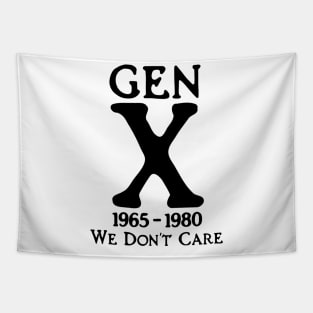 Gen X 1965 - 1980 We Don't Care Tapestry