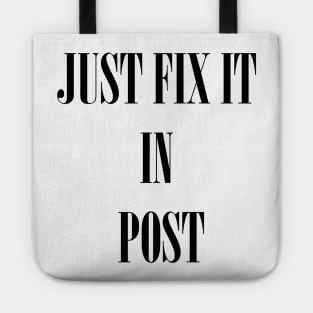 Just fix it in post Tote