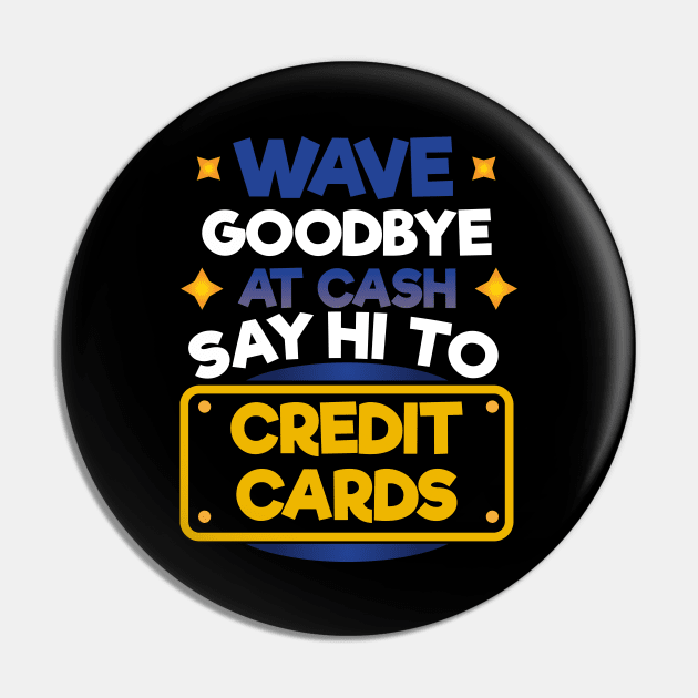 Wave Goodbye At Cash Say Hi To Credit Cards Pin by EdifyEra