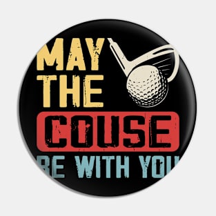 May The Couse Be With You T Shirt For Women Men Pin