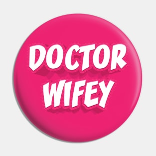 DOCTOR WIFEY Pin