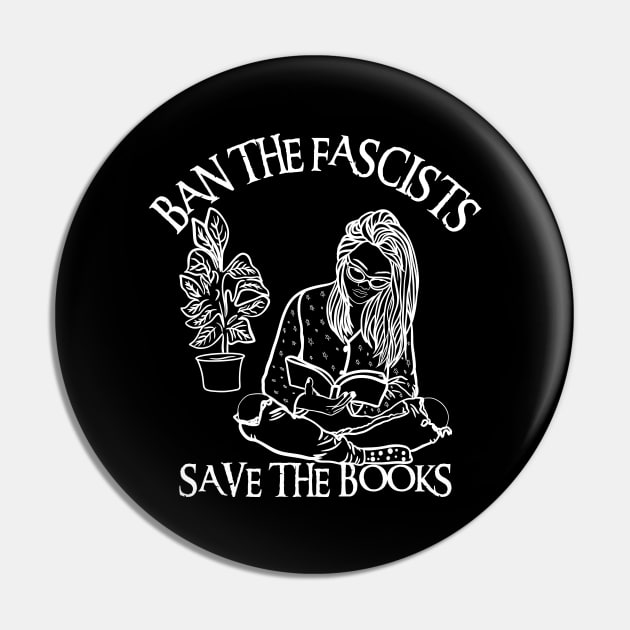 Ban The Fascists Save The Books Pin by Xtian Dela ✅