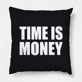 Time is money Pillow