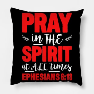 Ephesians 6:18 Pray in the Spirit Pillow