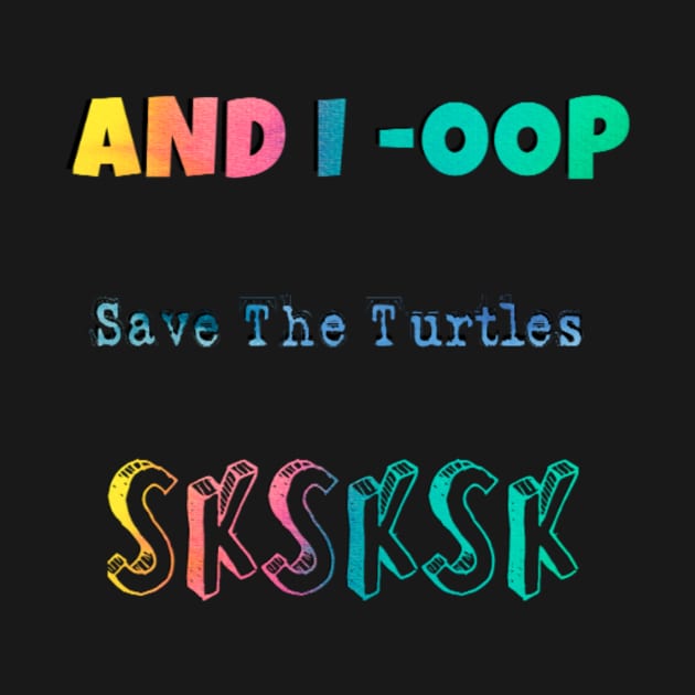 And I Oop Save the Turtles Cute SKSKSK Sticker Pack Gift for Girls Water Flasks by gillys