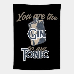 You Are The Gin To My Tonic Tapestry