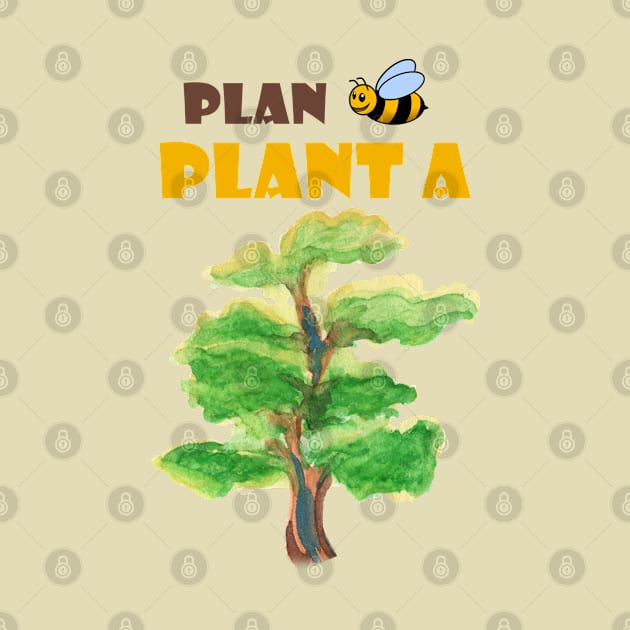 Plan B, plant a tree :) by bamboonomads