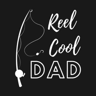 REEL COOL DAD FISHING T-Shirt