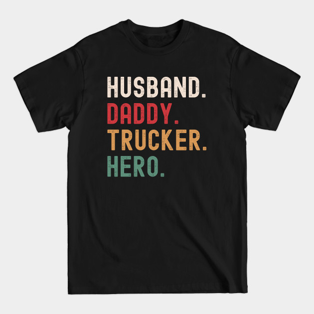 Discover Husband Daddy Trucker Hero - Trucker Dad - T-Shirt