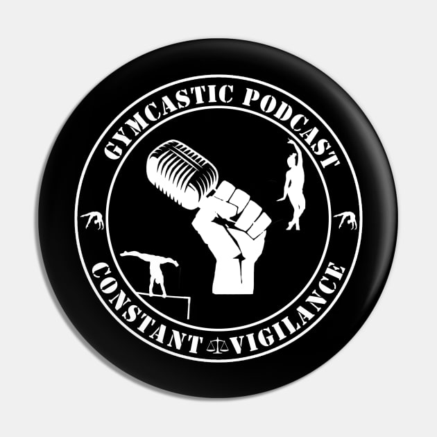 Back Side: GymCastic Podcast Constant Vigilance (white, back of shirt print) Pin by GymCastic