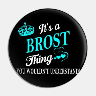 BROST Pin