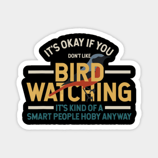 Bird Watching T-shirt - Funny Bird Watcher Smart People Magnet