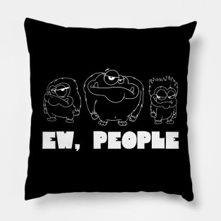 EW PEOPLE Funny Monsters Lovers Perfect  Anti Social Gift Pillow