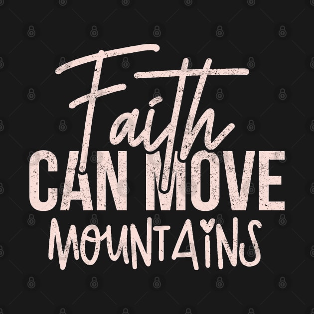 Faith Can Move Mountains by ShopBuzz