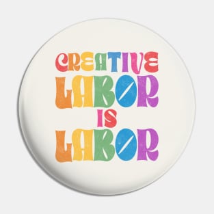 Creative labor is labor - SAG & WAG STRIKE Pin