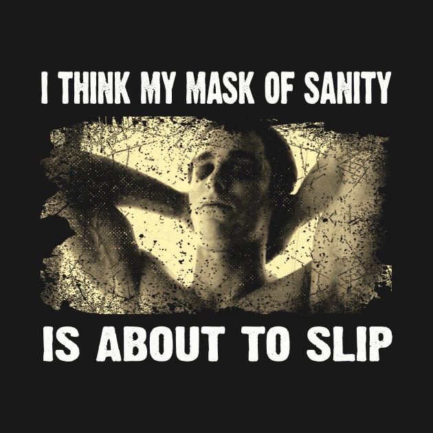 Classic I Think My Mask Of Sanity Is About To Slip by QuickMart
