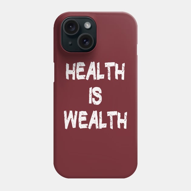 Health is Wealth Healthy Eating Phone Case by PlanetMonkey