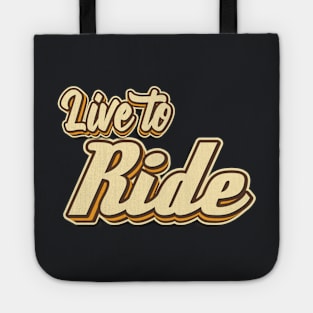 Live to Ride typography Tote