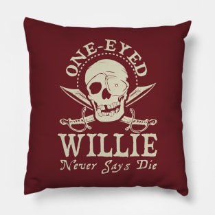 One-Eyed Willie Never Says Die v2 Pillow