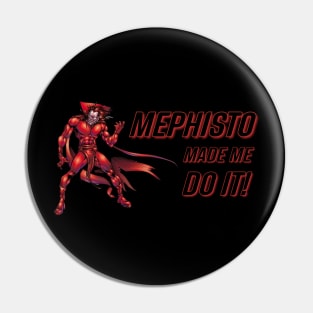 MEPHISTO MADE ME DO IT - MARVEL DESIGN Pin