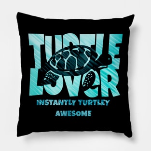 Turtle Lover: Instantly Turtley Awesome Pillow