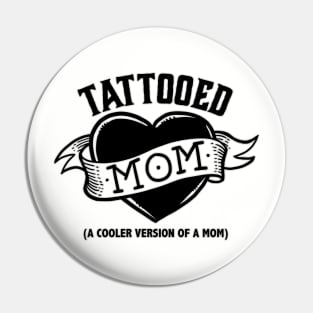 Tattooed Mom Pin