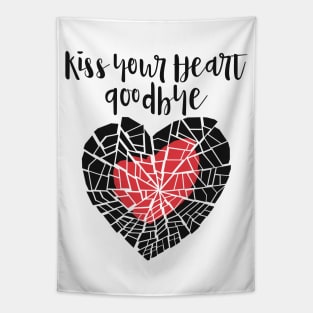 Kiss your heart goodbye Tapestry