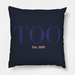 TOO 2 Pillow