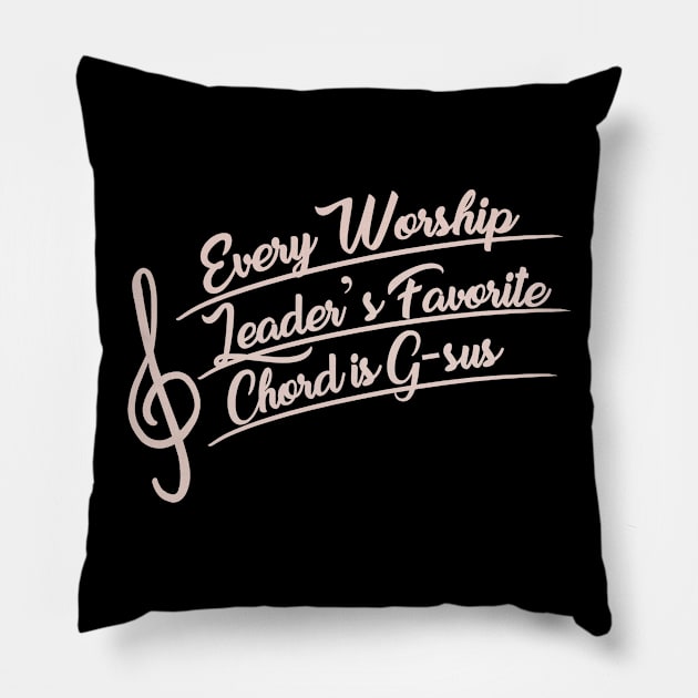 Every Worship Leader's Favorite Chord is G-sus Pillow by EdifyEra