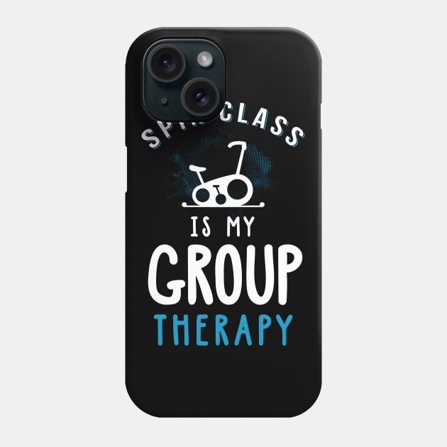 Spin Class Workout - Spin Class Is My Group Therapy Phone Case by TeddyTees