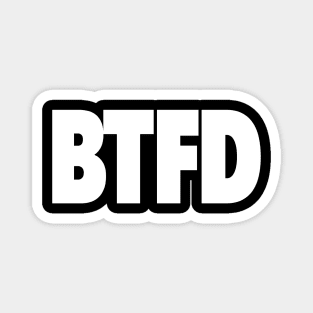 Btfd Magnet