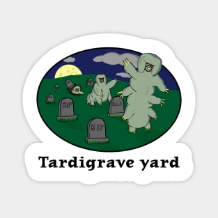 Tardigrave yard Magnet