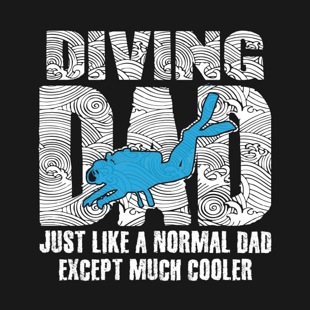 Diving dad Just like a normal dad except much cooler by captainmood