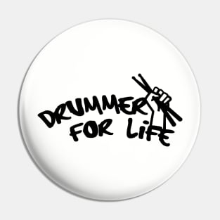 Drummer for Life! Pin