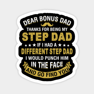 Dear Bonus Dad Thanks For Being My Step Dad Father Shirt Magnet