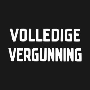 Volledige Vergunning (white text) T-Shirt