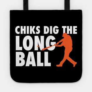 Chicks Dig The Long Ball - Baseball Tote