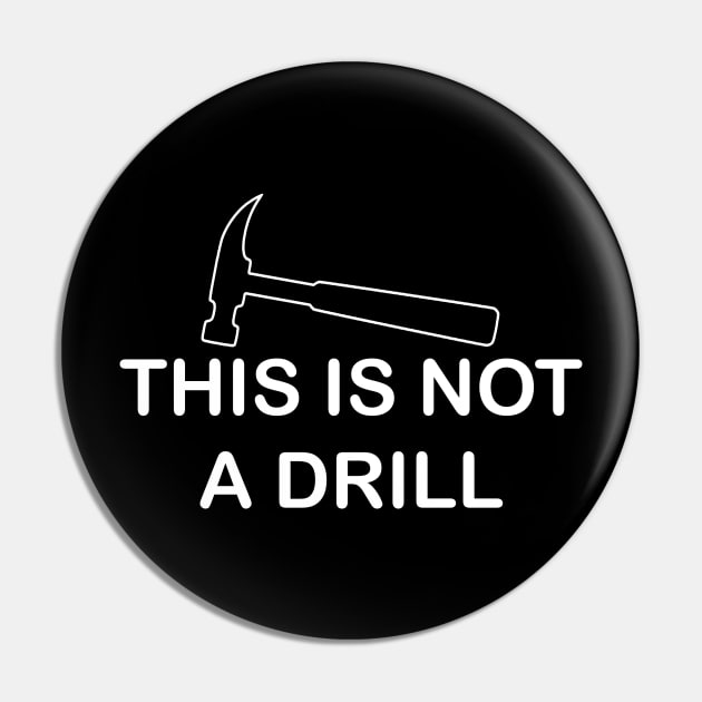 This Is Not A Drill Pin by creativitythings 