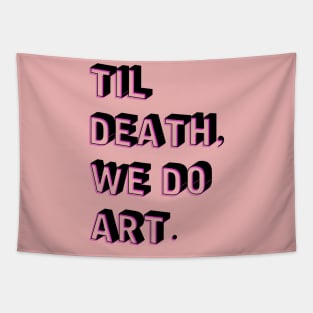 Til Death, We Do Art Tapestry