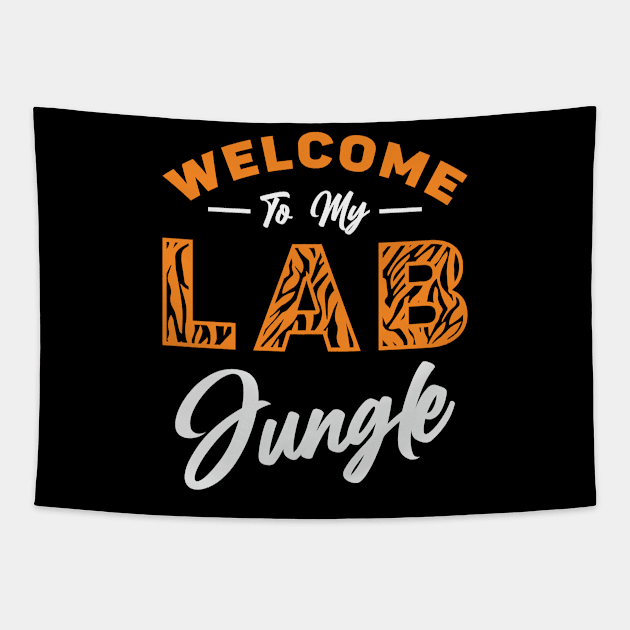 Laboratory Technician Welcome To My Lab Jungle Tapestry by T-Shirt.CONCEPTS