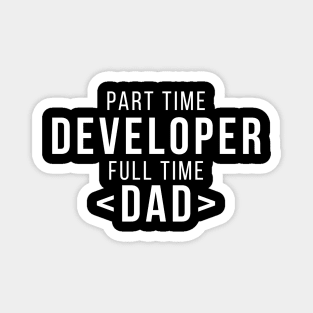 Part Time Developer Full Time Dad Programming Funny Quote Magnet