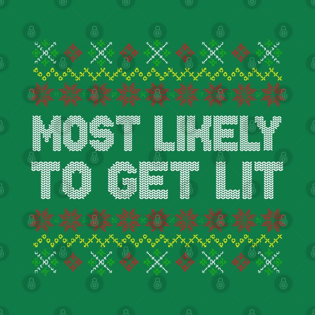 Most Likely To Get Lit Ugly Christmas Sweater Pattern by E